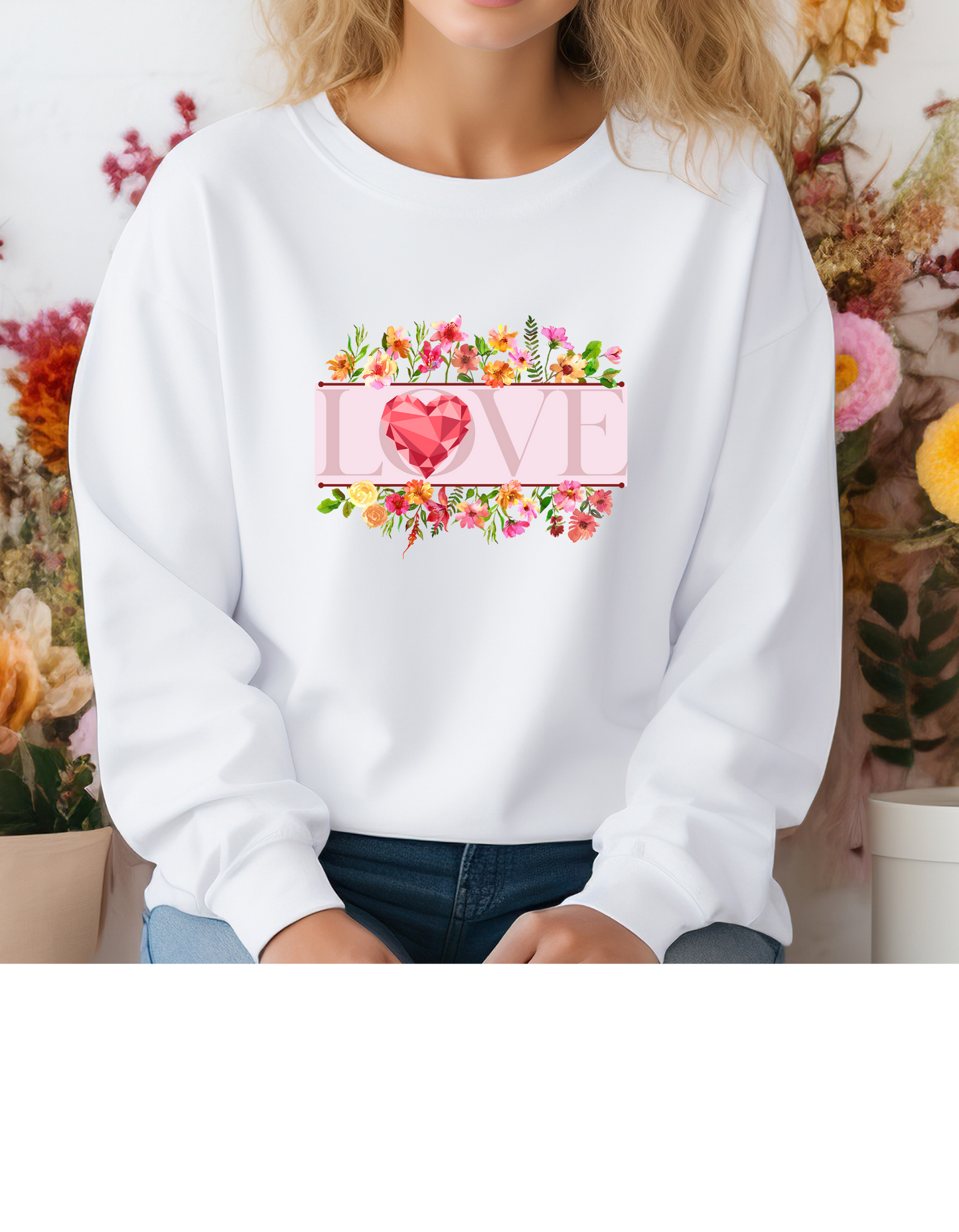 Wild Pink Flower Bouquet LOVE Sweatshirt
