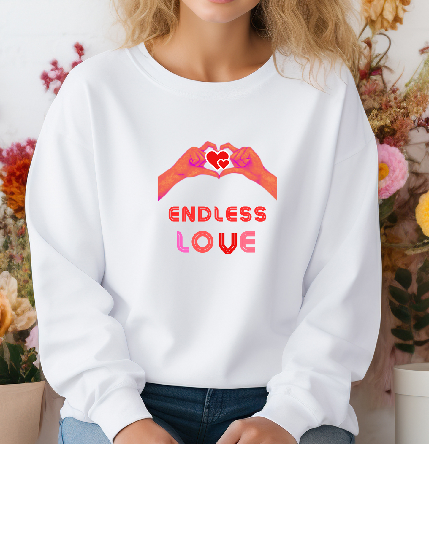 Endless Love Sweatshirt