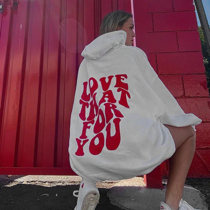Love That For You - Sweatshirt Hoodie