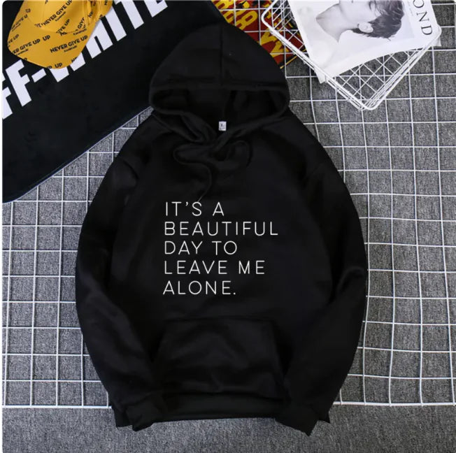 Stylish Seasonal Graphic Hoodie - It's a beautiful day to leave me alone