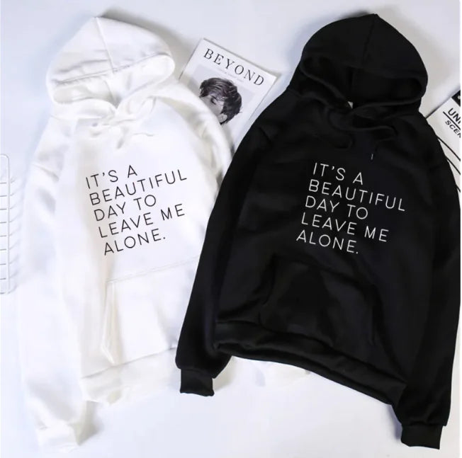 Stylish Seasonal Graphic Hoodie - It's a beautiful day to leave me alone