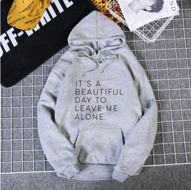 Stylish Seasonal Graphic Hoodie - It's a beautiful day to leave me alone