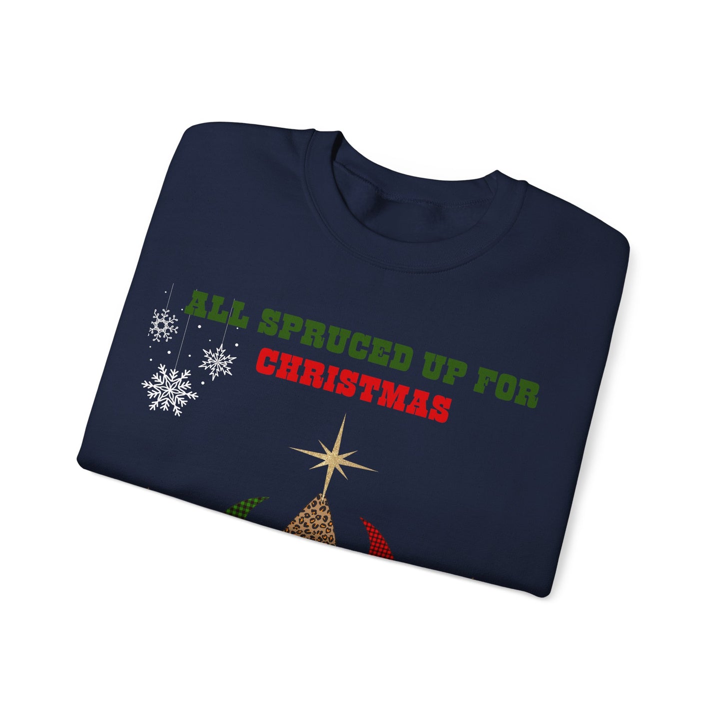 All Spruced Up – Funny Christmas Tree Sweatshirt