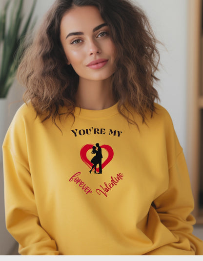 Express your love with "you're my forever Valentine' sweatshirt